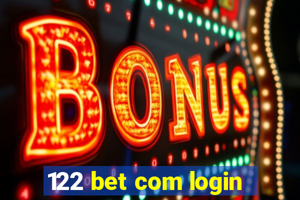 122 bet com login